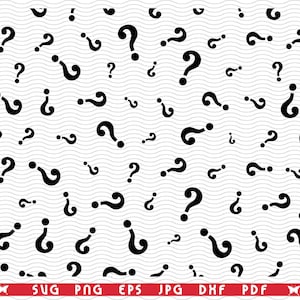 May include: A repeating pattern of black question marks of varying sizes on a white background with wavy lines. The image includes the file type icons: SVG, PNG, EPS, JPG, DXF, and PDF.