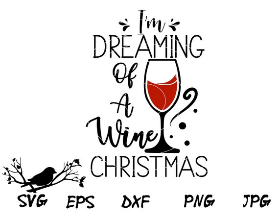 Dreaming Wine Christmas Printable Art Christmas Quote Printable Christmas Wall Art Prints Christmas Decor Instant Download