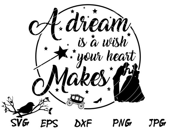 人気のファッショントレンド ロイヤリティフリーa Dream Is A Wish Your Heart Makes Svg