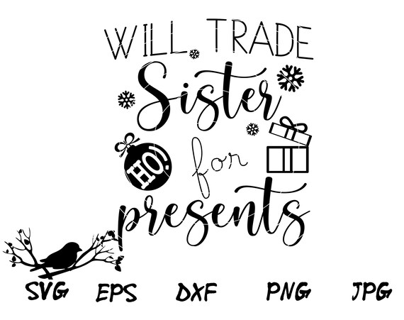 Download Free Will Trade Sister For Presents Svg Brother Sister Christmas Etsy SVG DXF Cut File