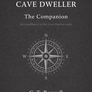 Może przedstawiać: Okładka książki z białym tytułem "CAVE DWELLER". Poniżej wyświetlony jest napis "The Companion" z tekstem "An installment in the Cave Dweller series". Pośrodku znajduje się grafika róży wiatrów, a na dole nazwisko autora, C. T. Boswell.