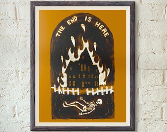 END IS HERE Art Print - Burning House Ghost Poster, Phoebe Bridgers Skeleton Art Print, Spooky Orange Wall Decor, Haunted House Picket Fence