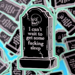 DEAD TIRED STICKER - Vinyl Gothic Sticker, Funny Halloween Gift, Horror Lover Waterproof Graveyard Sticker, Dead Inside Humor Insomniac