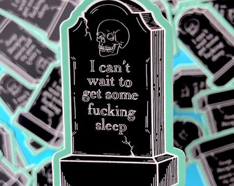 DEAD TIRED STICKER - Vinyl Gothic Sticker, Funny Halloween Gift, Horror Lover Waterproof Graveyard Sticker, Dead Inside Humor Insomniac
