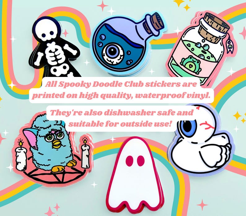 May include: A set of colorful, spooky themed stickers featuring a ghost, a skeleton, a fuzzy creature, a potion bottle, and a jar with a frog. The stickers are printed on high quality, waterproof vinyl and are dishwasher safe. "All Spooky Doodle Club stickers are printed on high quality, waterproof vinyl. They're also dishwasher safe and suitable for outside use!"