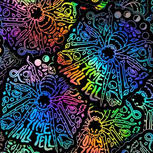 May include: A holographic sticker with a black background and a rainbow iridescent finish. The sticker features a spider with eight legs and the text "Only Time Will Tell". The spider is surrounded by various symbols, including skulls, eyes, mushrooms, and stars.