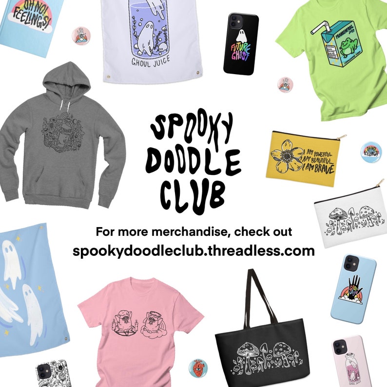May include: A collection of spooky doodle themed merchandise, including a hoodie, tote bag, phone case, t-shirt, and a variety of pins. The merchandise features ghosts, mushrooms, and other spooky designs. The text "Spooky Doodle Club" is featured in the center of the image.