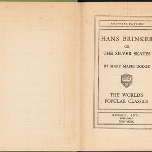 Vintage Book: Hans Brinker or The Silver Skates by Mary Mapes Dodge, Art-Type Edition, The World&#39;s Popular Classics, 0725