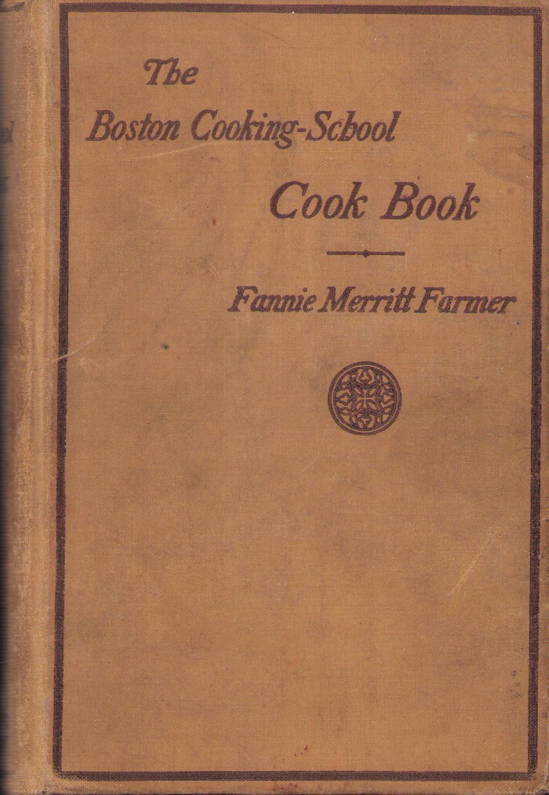Vintage Book: the Boston Cooking School Cook Book, Fannie Merritt ...