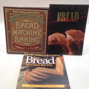 3 Cookbooks of Bread Machine Recipes, The Complete Guide to Bread Machine Baking & 2 More1 1124