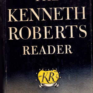Vintage Book: The Kenneth Roberts Reader, Book Club Edition, Kenneth Roberts, 1945 0725