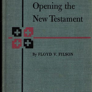 K&ouml;nnte beinhalten: Ein Vintage-Buch mit dem Titel "Opening the New Testament" von Floyd V. Filson. Das Buch hat einen t&uuml;rkisfarbenen Einband mit schwarzen und roten geometrischen Designs. Der Titel und der Name des Autors sind in schwarzem Text.