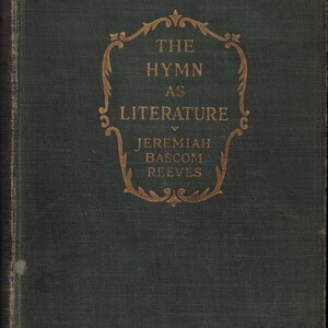 Puede incluir: Un libro antiguo titulado "The Hymn as Literature" de Jeremiah Bascom Reeves. La portada es de color verde oscuro con letras doradas y detalles decorativos. El libro tiene una apariencia texturizada, lo que sugiere que es una edición más antigua.