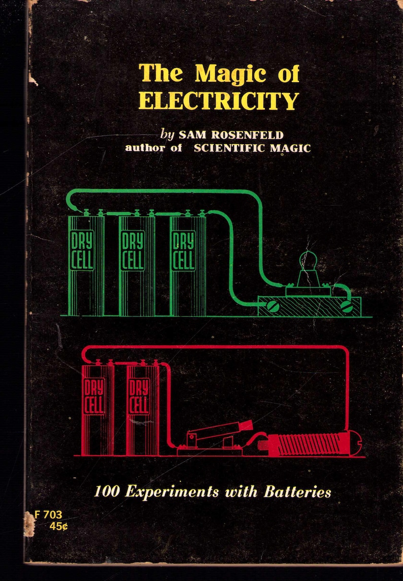 May include: Vintage book cover for "The Magic of Electricity" by Sam Rosenfeld. The cover is black with yellow text and green and red illustrations of electrical circuits and dry cells. The book promises "100 Experiments with Batteries."