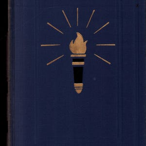 May include: A vintage book cover in navy blue features a gold torch design with radiating lines. The torch has a flame at the top and a black handle. The cover has a textured appearance with vertical lines.