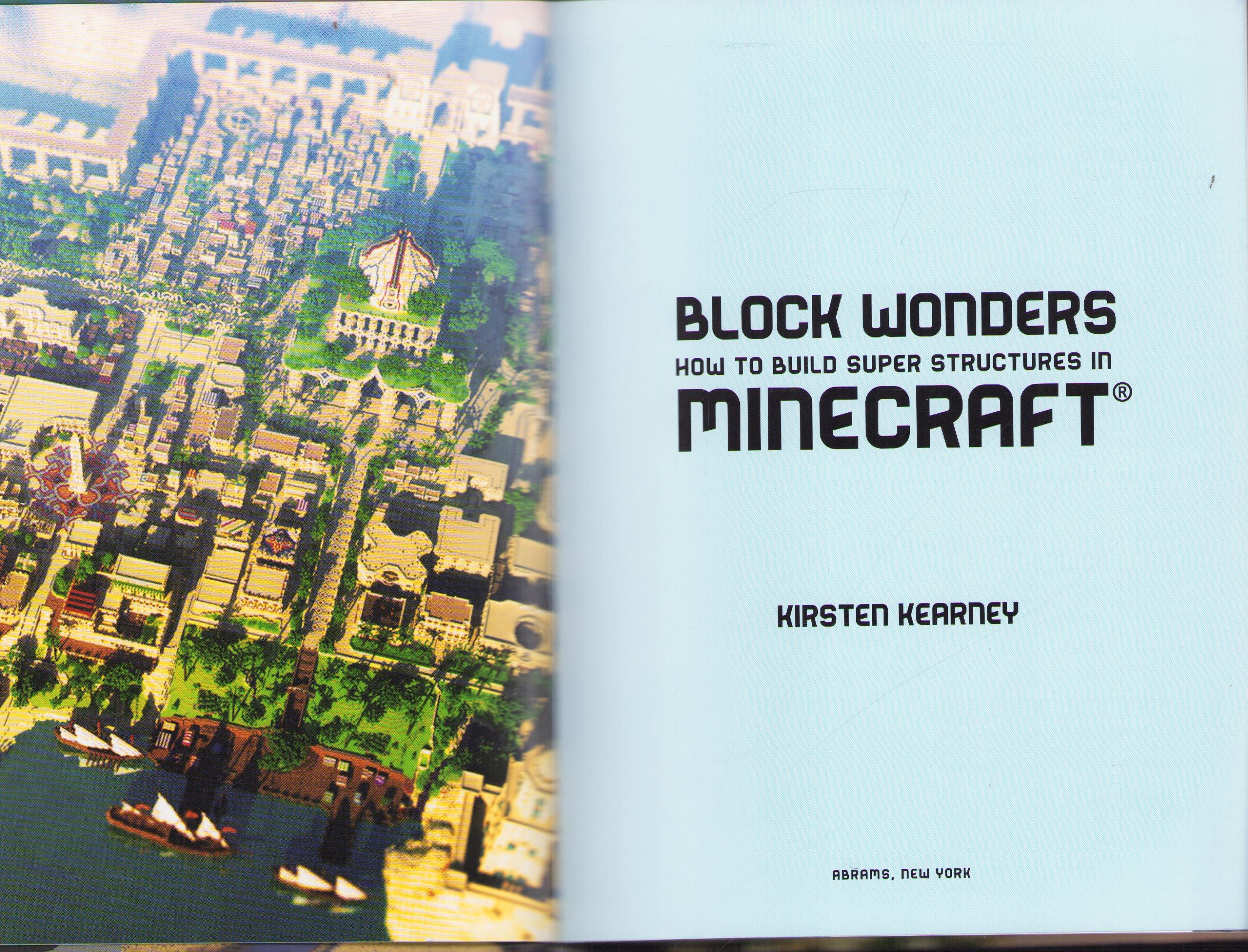 Block Wonders: How to Build Super Structures in Minecraft, Kirsten ...