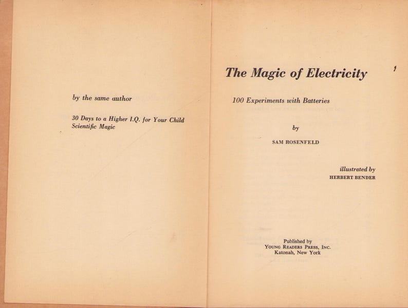 May include: Open book pages with text: "The Magic of Electricity" and "100 Experiments with Batteries" by Sam Rosenfeld, illustrated by Herbert Bender. Published by Young Readers Press, Inc. Also, "30 Days to a Higher I.Q. for Your Child Scientific Magic."