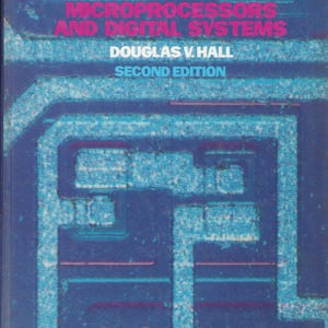 May include: A book cover titled "Microprocessors and Digital Systems" by Douglas V. Hall, Second Edition. The cover features a blue and white abstract design with pink text.