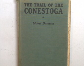 Livre vintage : Le Sentier du Conestoga par Mabel Dunham 1942 0623