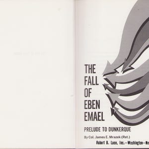 Puede incluir: Un libro abierto con el título "THE FALL OF EBEN EMAEL" en negrita negra. La portada presenta flechas grises estilizadas y el subtítulo "PRELUDE TO DUNKERQUE". También se enumeran el autor y el editor.