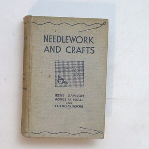 Vintage Book: Needlework and Crafts by DAvison, Miall, and Polkinghorne 1123