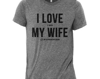 Mountain Biking Husband Shirt | Funny Men's Tee for Father's Day | Perfect Gift for Husband | I Love It When My Wife Lets Me Go Biking