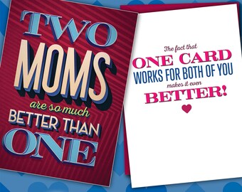 Two Moms Are Better Than One Card (Gay Mothers Day, Queer, LGBTQ)