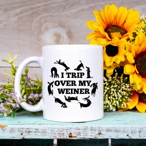 I Trip Over My Weiner Mug Gift For Dachsund Dog Lover Funny Coffee Mug For Weiner Dog Doxie Fan Great Gift For Him + Bonus Coffee Book