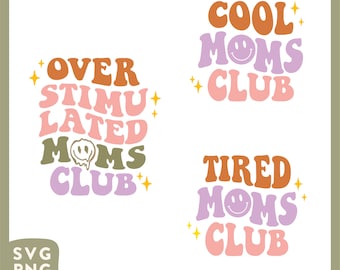 Tired Moms Club SVG PNG DXF: Cricut Cut Files