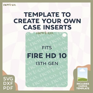 Könnte beinhalten: Quadratische Grafik mit dem Text „TEMPLATE TO CREATE YOUR OWN CASE INSERTS“. Ein hellgrünes Rechteck in der Mitte zeigt „FITS FIRE HD 10 13TH GEN“. Unten links steht „SVG, DXF, PDF“. Unten rechts steht „INCLUDES CANVA TEMPLATE“.