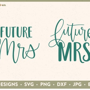 Zukunft Mrs | Zukünftige Frau SVG | Future Mrs cut-Datei | Braut SVG | Hochzeit SVG | Cricut | Silhouette | Handgeschrieben | .dxf .eps .jpg .png .svg