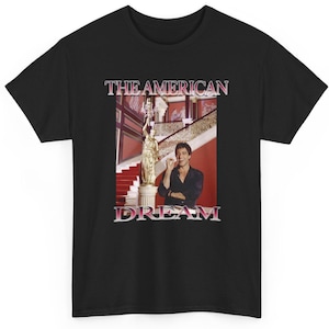 Tony Montana Scarface The American Dream T shirt Soft Cotton