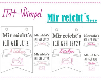 Stickdatei Wimpel ~ Mir reichts ich geh jetzt nähen