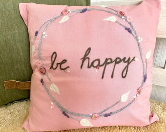 Pillowcase be happy hand-felted - art enjoyment