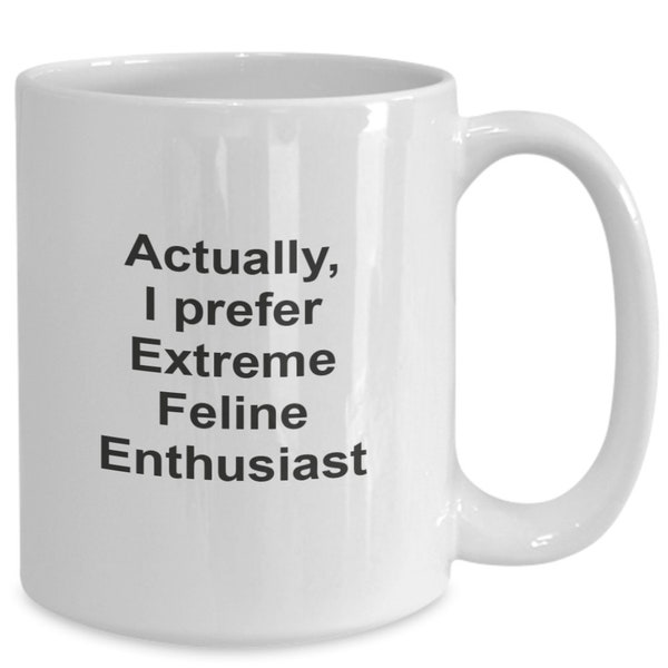 Feline Enthusiast - Crazy Cat Ladie - Cat Lover Mug, Funny Gofts For Cat Lovers