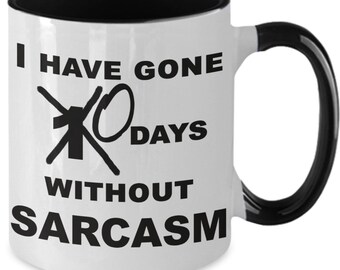 o Days Without Sarcasm Two Toned Coffee Mug, Gifts For People Who Love Sarcasm, c0-worker Gifts,