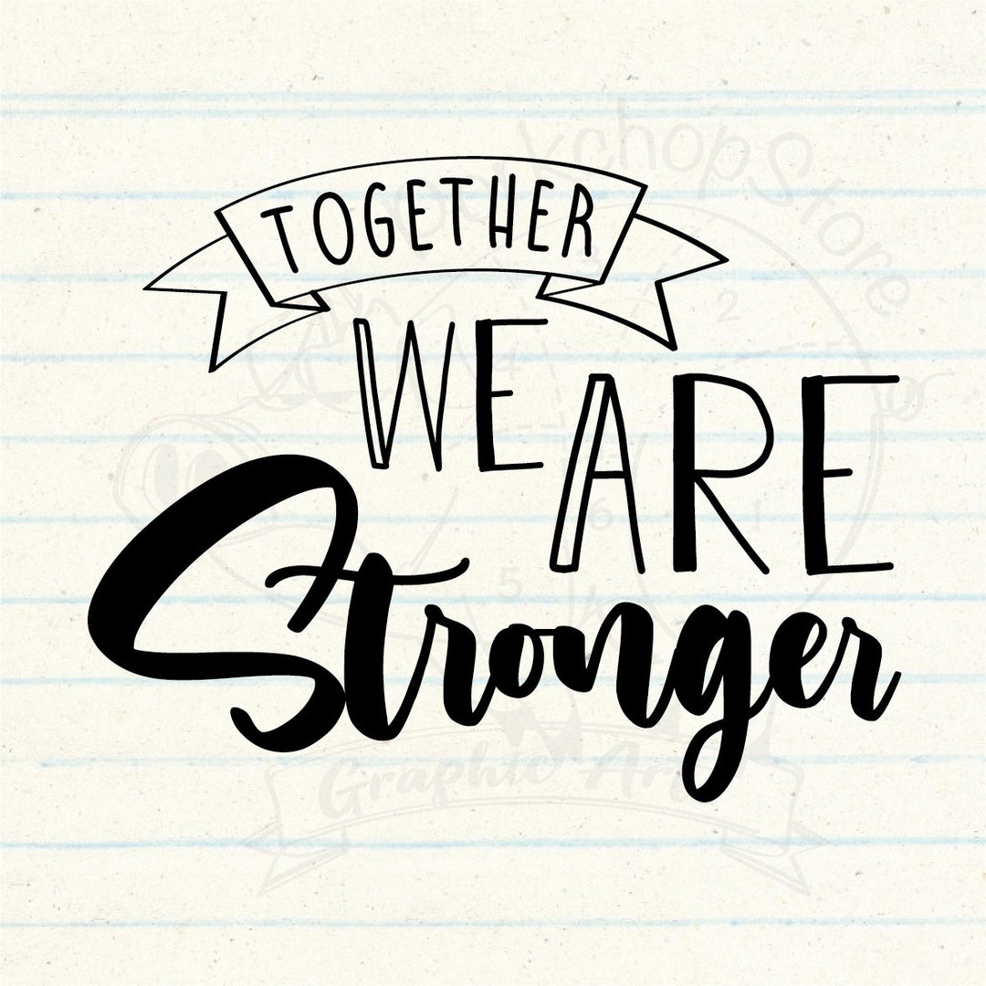 Together We Are Strongersvg,eps,png,dxf,pdfbrush Lettering