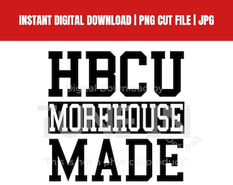 HBCU Made / Morehouse College Design / jpg / png / Camiseta con capucha HBCU