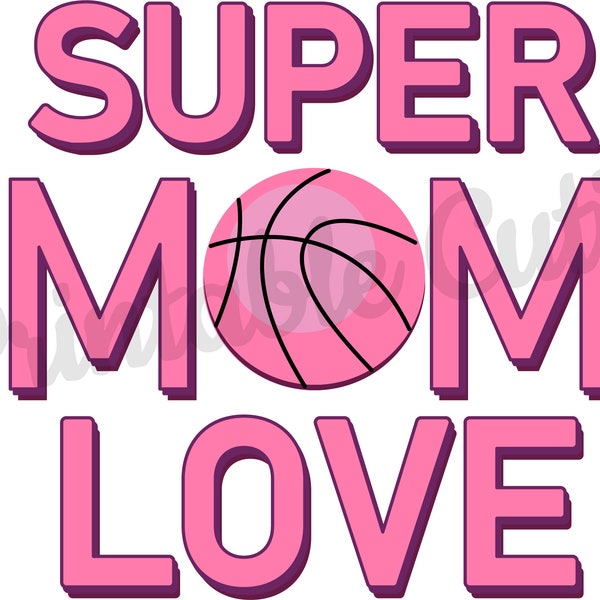 Basketball Mom PNG, Sentimental Gift Mom, Best Mom Ever SVG, Mothers Day Shirt Sublimation Design,