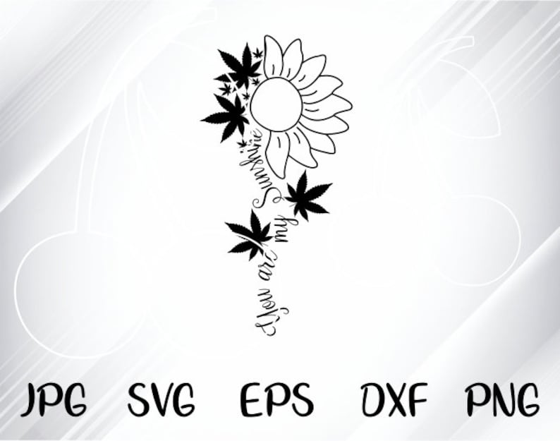 Download You are my Sunshine SVG with pot leaves png pdf dxf eps | Etsy