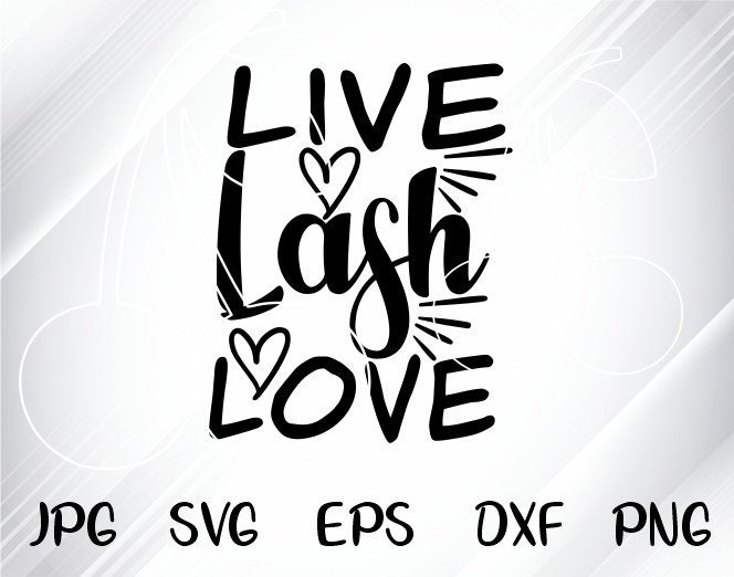 Download Live lash love svg for cricut and silhouette cameo ...