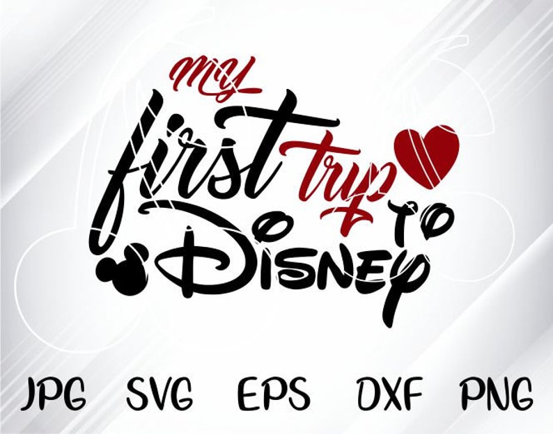 My First Disney Trip Svg Disney Svg Eps Dxf Png File Etsy