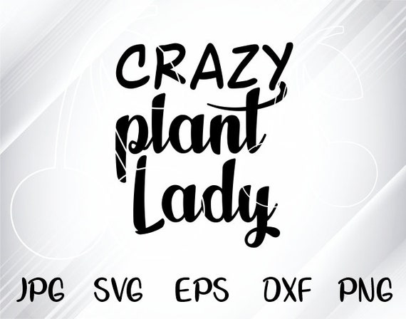 Download Free Crazy Plant Lady Svg Bloom Where You Are Planted Svg Spring Etsy SVG Cut Files
