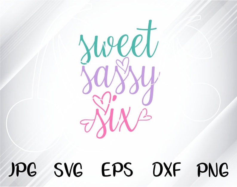 Free Free Sweet Sassy And Six Svg Free 21 SVG PNG EPS DXF File