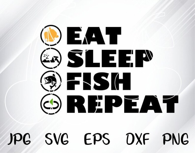 Download Eat Sleep Fish Repeat Svg Dxf Eps Cutting File C Cricut Cut Etsy