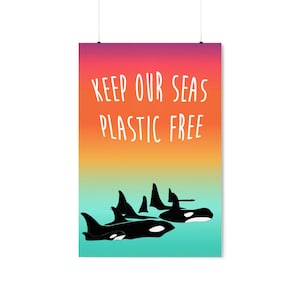 Keep Our Seas Plastic Free Orca Killer Whale Premium Matte vertical posters