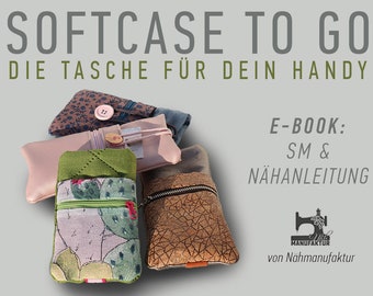 Softcase to Go,Handyhülle Nähanleitung, E-Book