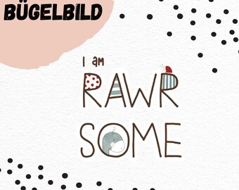 Adesivo termoadesivo "I am Rawrsome"