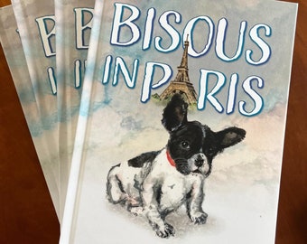 Bisous in Paris, Paris, Buch, Aquarelle, Eiffelturm, Kinderbuch, Französische Bulldoggen, Paris-Karte, Gemälde, Bisous, Kunstbuch, Frankreich