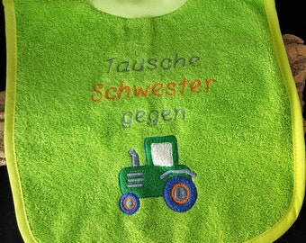 Marken-Lätzchen bestickt bestickt mit: Tausche Schwester gegen Traktor für Jungen